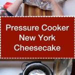 Pressure Cooker New York Cheesecake | DadCooksDinner.com