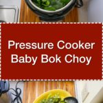 Pressure Cooker Baby Bok Choy | DadCooksDinner.com
