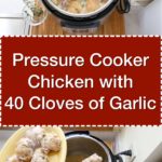 Pressure Cooker Chicken With 40 Cloves of Garlic | DadCooksDinner.com