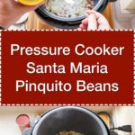 Pressure Cooker Santa Maria Pinquito Beans | DadCooksDinner.com