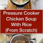 Steps to make chicken soup with rice in a tower image for Pressure Cooker Chicken Soup With Rice (From Scratch) | DadCooksDinner.com