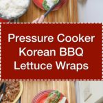 Pressure Cooker Korean BBQ Pork Lettuce Wraps - Step by step tower image | DadCooksDinner.com