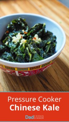 Pressure Cooker Chinese Kale - Tower Image | DadCooksDinner.com