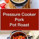 Pressure Cooker Pork Pot Roast - step by step tower image | DadCooksDinner.com