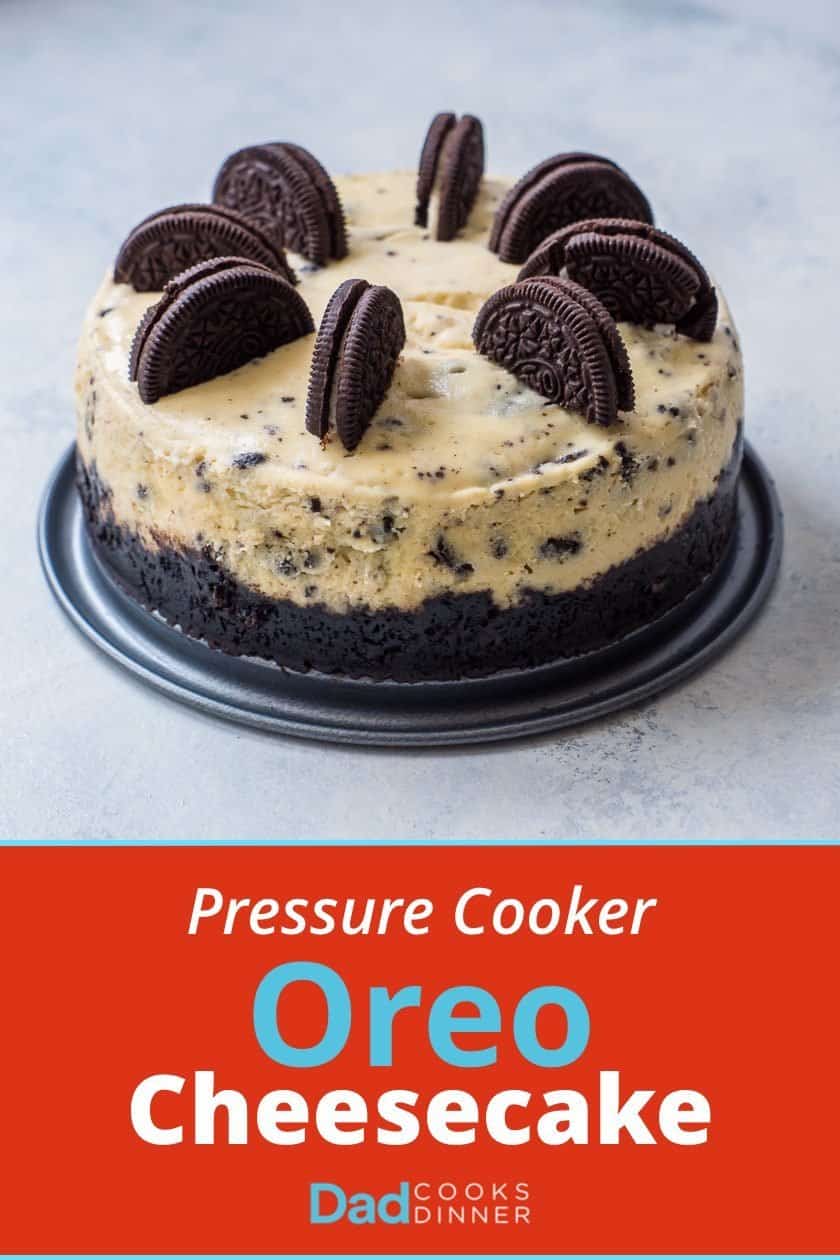 Pressure Cooker Oreo Cheesecake | DadCooksDinner.com