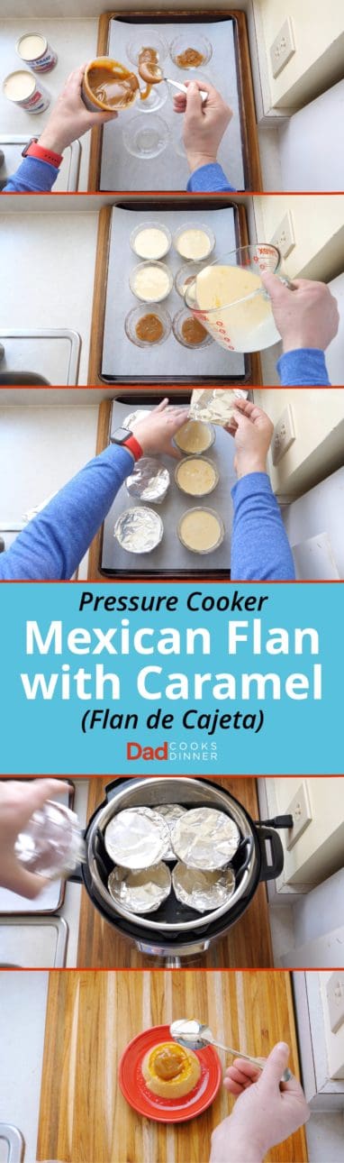 Adding caramel to cups, filling cups with custard, covering cups with foil, stacking cups in pressure cooker, adding a little extra caramel to the finished flan | DadCooksDinner.com