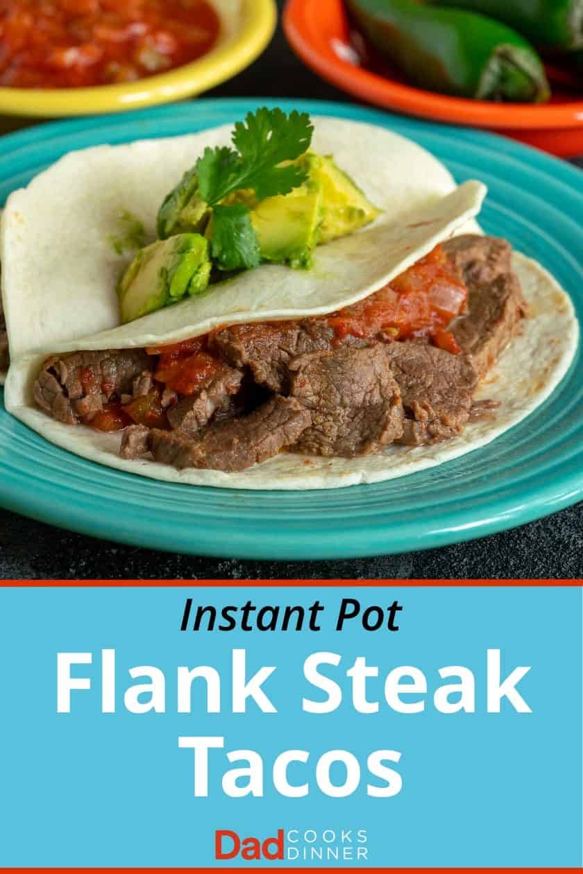 Instant Pot Flank Steak Tacos - DadCooksDinner