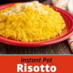 A red plate of bright yellow risotto Milanese sprinkled with grated cheese, with a napkin, spoon, and instant pot in the background, and the text Instant Pot Risotto Milanese | DadCooksDinner.com