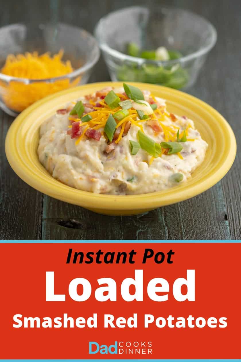 Loaded Instant Potatoes Instant Pot Loaded Smashed Red Potatoes - DadCooksDinner