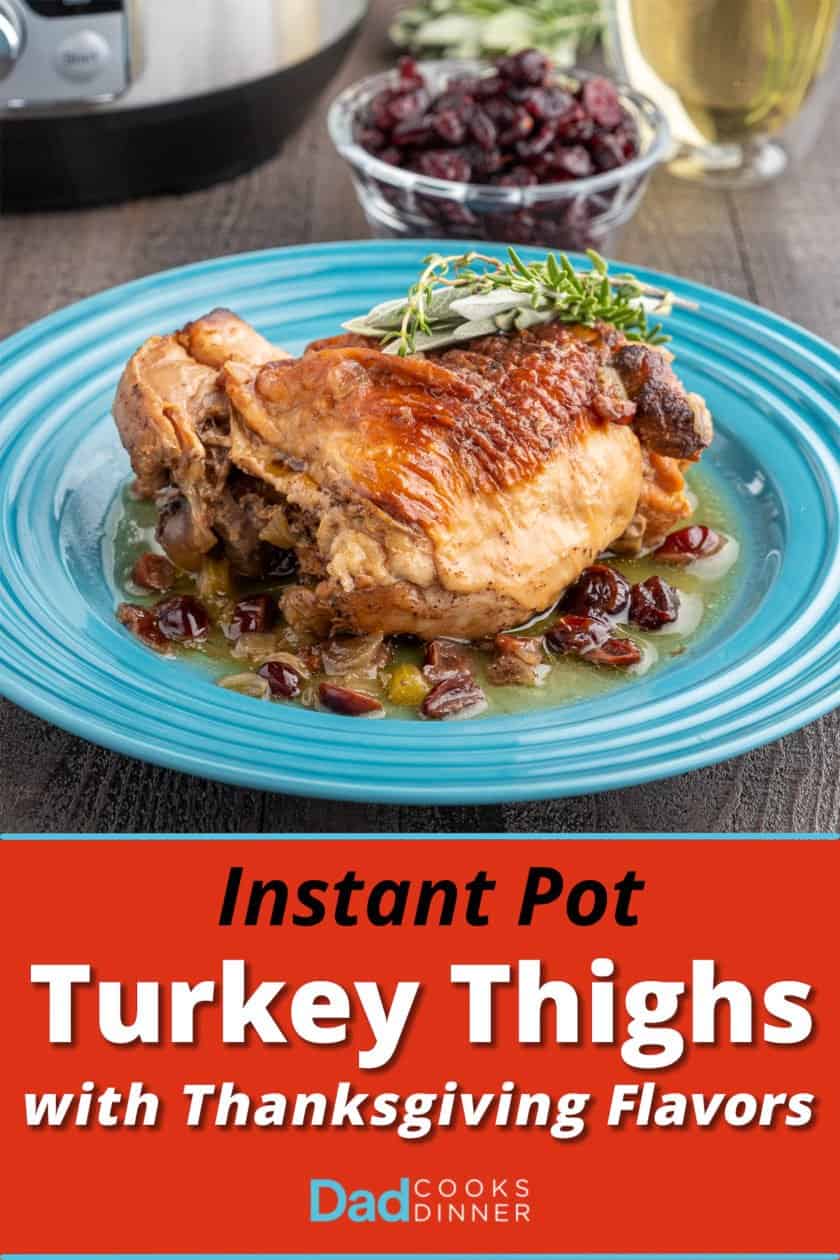 https://www.dadcooksdinner.com/wp-content/uploads/2019/11/Instant-Pot-Turkey-Thighs-with-Thanksgiving-Flavors-1920x-Towers-840x1260.jpg