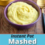 A bowl of Instant Pot mashed potatoes on a wood table