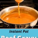 A pot of Instant Pot Beef Gravy